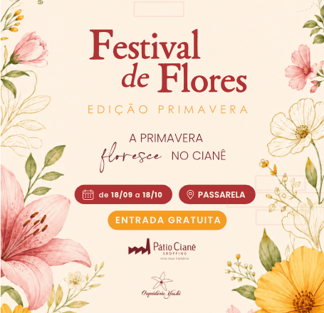Festival de Flores – Edição Primavera no Pátio Cianê